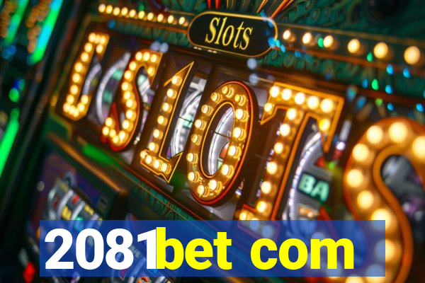 2081bet com